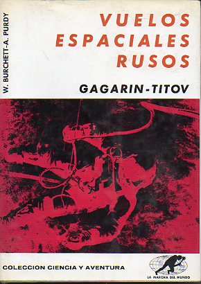 VUELOS ESPACIALES RUSOS. GAGARIN Y TITOV. Prlogo, traduccin y notas de Marius Lleget.