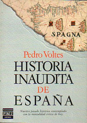 HISTORIA INAUDITA DE ESPAA (TPICOS, FALSEDADES Y SANDECES DE NUESTRA CRNICA NACIONAL). 4 ed.