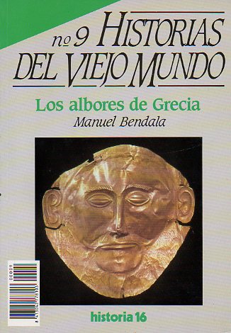 HISTORIAS DEL VIEJO MUNDO. N 9. LOS ALBORES DE GRECIA.