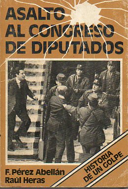 ASALTO AL CONGRESO DE LOS DIPUTADOS. 1 edicin.