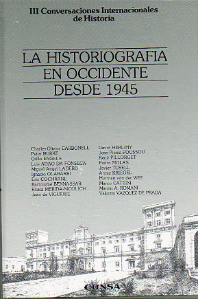 LA HISTORIOGRAFA EN OCCIDENTE DESDE 1945. Actas de las III Conversaciones Internacionales de Historia. Pamplona, 5-7 abril 1984. Ponencias de Charles
