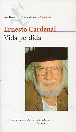 VIDA PERDIDA. Primera Parte. Reconocimientos. Vuelo. Muchachas en flor. Otroas tierras, otros climas. Mi Hora Cero. Escalando el monte. El noviciado.