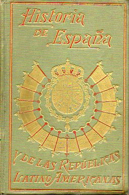 HISTORIA DE ESPAA Y DE LAS REPBLICAS LATINO-AMERICANAS. Tomo XIII. EL IMPERIO. EXPEDICIN A TNEZ. LA REFORMA. FELIPE II. GUERRA EN FLANDES.