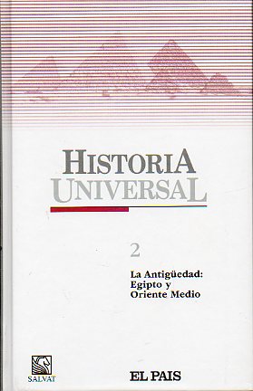 HISTORIA UNIVERSAL SALVAT. Vol. 1. LA ANTIGEDAD: EGIPTO Y EL ORIENTE MEDIO.