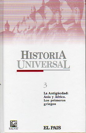 HISTORIA UNIVERSAL SALVAT. Vol. 3. LA ANTIGEDAD: ASIA Y FRICA. LOS PRIMEROS GRIEGOS.