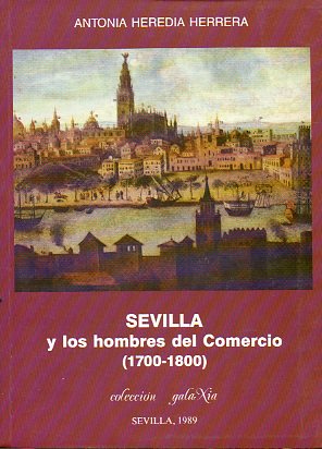 SEVILLA Y LOS HOMBRES DE COMERCIO (1700-1800).