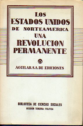 LOS EE. UU. DE NORTEAMRICA. UNA REVOLUCIN PERMANENTE. Con la colab. de Russell W. Davenport.