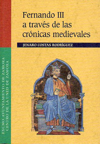 FERNANDO III A TRAVS DE LAS CRNICAS MEDIEVALES.