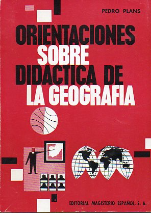 ORIENTACIONES SOBRE DIDCTICA DE LA GEOGRAFA. OPresentacin de J. Vil Valent.