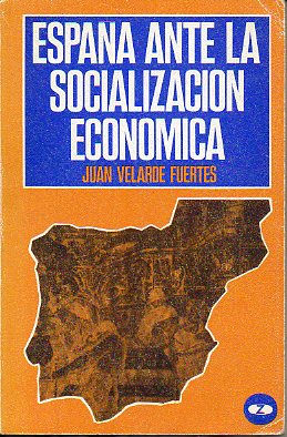 ESPAA ANTE LA SOCIALIZACIN ECONMICA. UNA PRIEMRA APROXIMACIN.