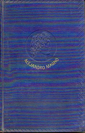 ALEJANDRO MAGNO. Dominio mundial de una idea.
