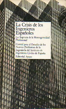 LA CRISIS DE LOS INGENIEROS ESPAOLES (LA RUPTURA DE LA HOMOGENEIDAD PROFESIONAL).