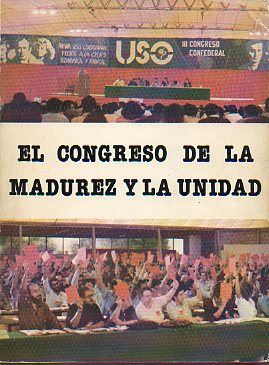 III CONGRESO CONFEDERAL UNIN SINDICAL OBRERA. el Congreso de la madurez y la unidad. Dedicatoria autgrafa de Manuel Zaguirre.