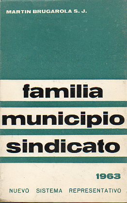 FAMILIA, MUNICIPIO, SINDICATO. NUEVO SISTEMA REPRESENTATIVO.