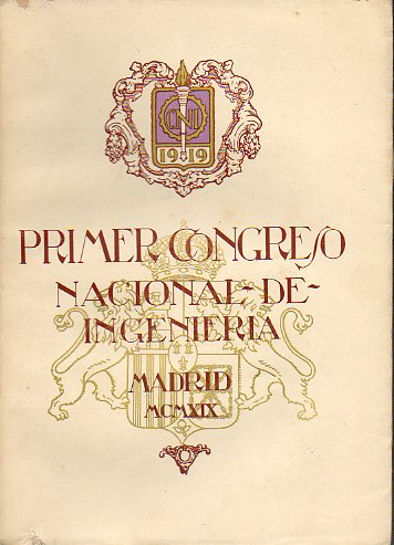 PRIMER CONGRESO NACIONAL DE INGENIERA. Celebrado en Madrid los das del 16 al 25 de Noviembre de 1919. Trabajos del Congreso. Tomo III. Seccin 7. I