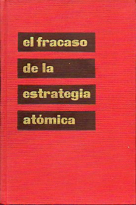 EL FRACASO DE LA ESTRATEGIA ATMICA.