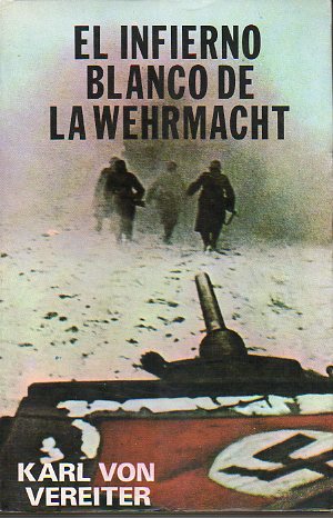 EL INFIERNO BLANCO DE LA WEHRMACHT.