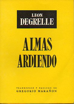 ALMAS ARDIENDO. Notas de paz, de guerra y de exilio. Traduccin y prlogo de Gregorio Maran. Con una lmina de M A. Dans. 2 ed.