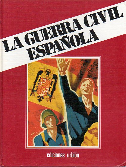 LA GUERRA CIVIL ESPAOLA. Libro V. Vol. 10. BIBLIOGRAFA, CRONOLOGA E NDICES.