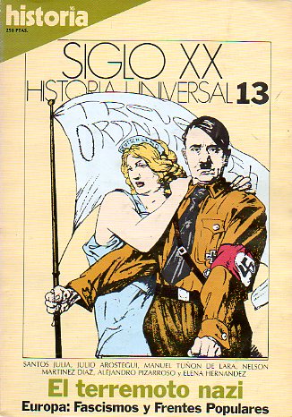 HISTORIA 16. SIGLO XX. HISTORIA UNIVERSAL. 13.  EL TERREMOTO NAZI. Europa: Fascismos y Frentes Populares.