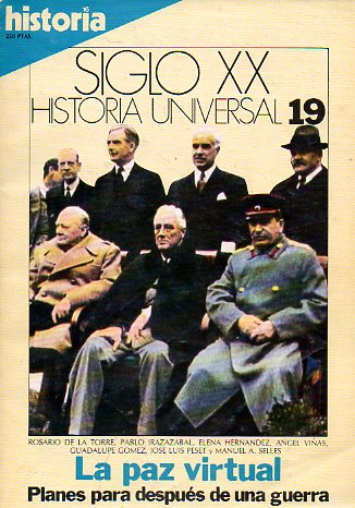 HISTORIA 16. SIGLO XX. HISTORIA UNIVERSAL. 19.  LA PAZ VIRTUAL. Planes para despus de una guerra.