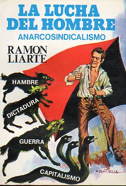 LA LUCHA DEL HOMBRE. ANARCOSINDICALISMO.