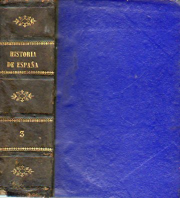 HISTORIA GENERAL DE ESPAA, COMPUESTA, AUMENTADA Y CORREGIDA POR EL PADRE... Y CONTINUADA HASTA NUESTROS DAS POR D. EDUARDO DE PALACIO. Tomo III.