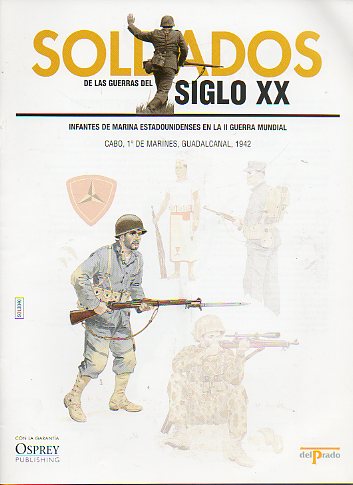 SOLDADOS DE LAS GUERRAS DEL SIGLO XX. INFANTES DE MARINA ESTADOUNIDENSES EN LA II GUERRA MUNDIAl. Cabo, 1 de Marines, Guadalcanal, 1942.