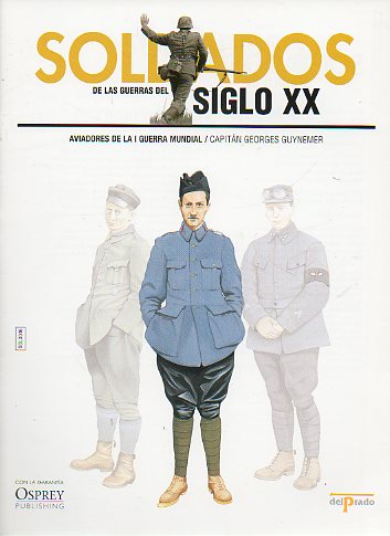 SOLDADOS DE LAS GUERRAS DEL SIGLO XX. AVIADORES DE LA I GUERRA MUNDIAL. Capitn Georges Guynemer.