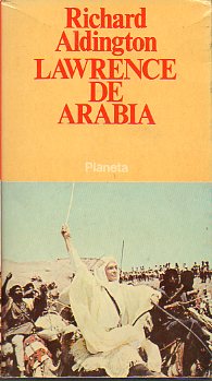 LAWRENCE DE ARABIA. Una investigacin biogrfica.