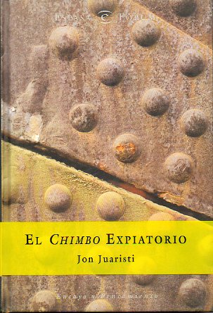 EL CHIMBO EXPIATORIO. La invencin de la tradicin bilbaina, 1876-1939.