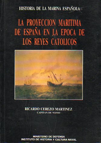 LA PROYECCIN MARTIMA DE ESPAA EN LA POCA DE LOS REYES CATLICOS.