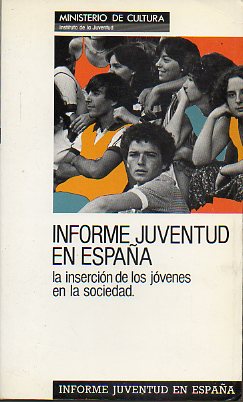 INFORME JUVENTUD EN ESPAA. La insercin de los jvenes en la sociedad.