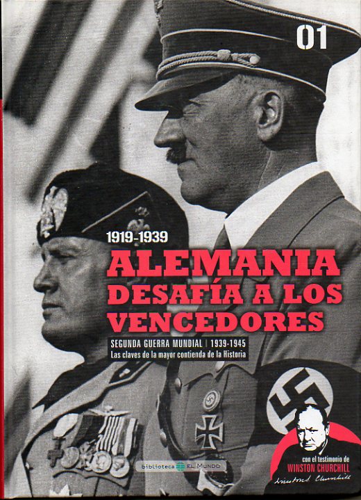 1939-1945. LA SEGUNDA GUERRA MUNDIAL. N 1. ALEMANIA DESAFA A LOS VENCEDORES. Con el testimonio de Winston Churchill.