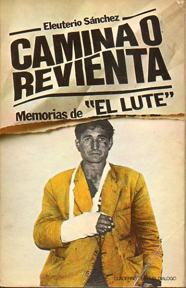 CAMINA O REVIENTA. Memorias de El Lute. 1 edicin.