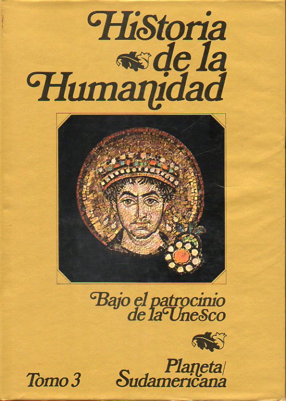 HISTORIA DE LA HUMANIDAD. Desarrollo Cultural y Cientfico. Bajo el patrocinio de la Unesco. Vol. 3. LAS GRANDES CIVILIZACIONES MEDIEVALES (I). 2 ed.