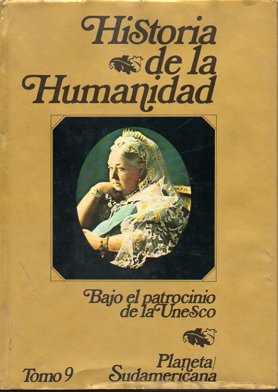 HISTORIA DE LA HUMANIDAD. Desarrollo Cultural y Cientfico. Bajo el patrocinio de la Unesco. Vol. 9. EL SIGLO DIECINUEVE (III). 2 ed.