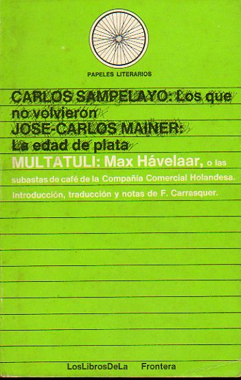 MAX HVELAAR, O LAS SUBASTAS DE CAF DE LA COMPAA COMERCIAL HOLANDESA. Introduccin, traduccin y notas de Franisco Carrasquer.