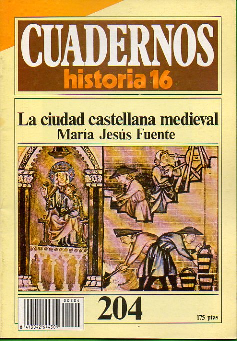 CUADERNOS HISTORIA 16. N 204.  LA CIUDAD CASTELLANA MEDIEVAL.