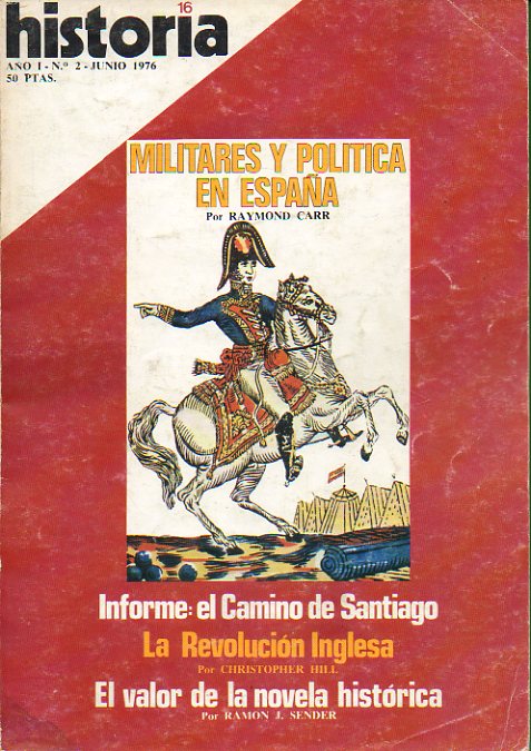 HISTORIA 16. Ao I. N 2. Informe: El Camino de Santiago. Raymond Carr: Militares y poltica es Espaa. Christopher Hill: La Revolucin inglesa. Ramn