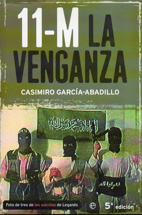 11-M. LA VENGANZA. Prlogo de Victoria Prego. 5 ed.