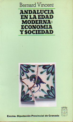 ANDALUCA EN LA EDAD MODERNA: ECONOMA Y SOCIEDAD.