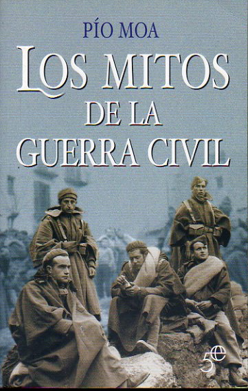 LOS MITOS DE LA GUERRA CIVIL.