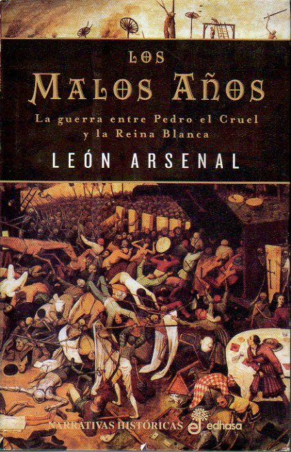 LOS MALOS AOS. La guerra entre Pedro el Cruel y la Reina Blanca.