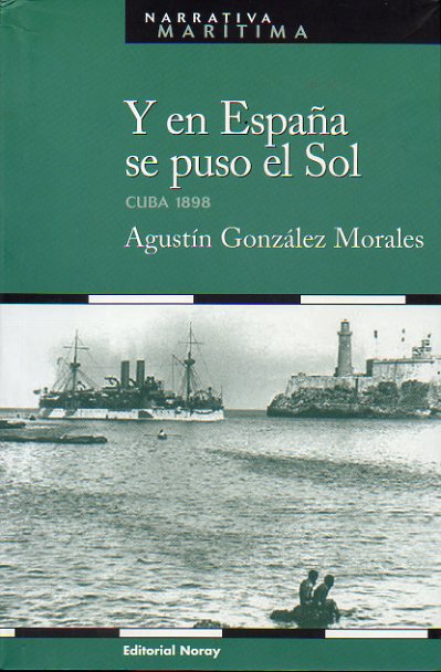 Y EN ESPAA SE PUSO EL SOL. CUBA 1898.