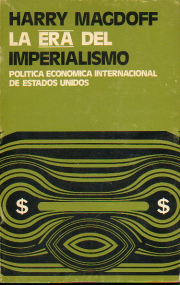 LA ERA DEL IMPERIALISMO. Poltica econmica internacional de Estados Unidos.