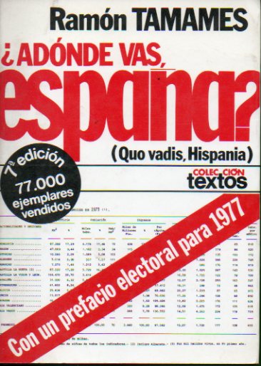 A DNDE VAS, ESPAA? (QUO VADIS HISPANIA). Con un prefacio electoral para 1977. 7 ed.