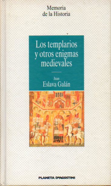 LOS TEMPLARIOS Y OTROS ENIGMAS MEDIEVALES.