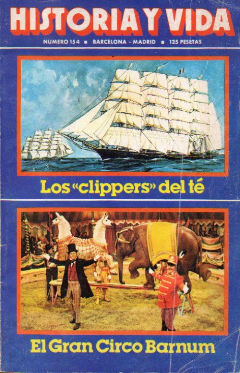 HISTORIA Y VIDA. Ao XIV. N154 . Riambau Saur: El Gran Circo Barnum; F. Hernndez Girbal: Pasoslargos, el ltimo bandido; J. L. Alcofar: Los clipper