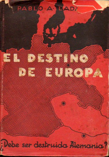 EL DESTINO DE EUROPA. Debe ser destruida Alemania?